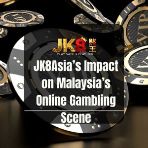 JK8Asia’s Impact on Malaysia’s Online Gambling Scene